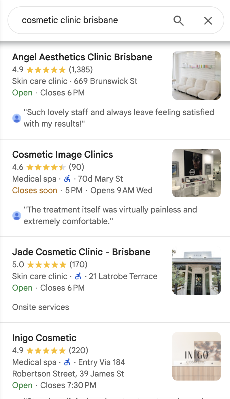 How To Market A Med Spa — 9 Ways To Get More Bookings 3 Google search results for ‘cosmetic clinic brisbane’ showing top-rated medspas including angel aesthetics clinic, cosmetic image clinics, jade cosmetic clinic, and inigo cosmetic, highlighting online reviews and business details—demonstrating local seo strategies on how to market a medspa effectively.